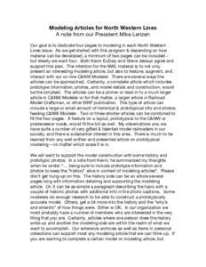 Modeling Articles for North Western Lines A note from our President Mike Lenzen Our goal is to dedicate four pages to modeling in each North Western Lines issue. As we get started with this program & depending on how mat