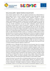 Date, procese şi politici - migraţia în România şi Europa de Sud-Est După schimbarea regimului politic în 1989, rata migraţiei internaţionale care a afectat România, în special emigrarea din ţară, a cunoscut