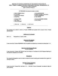 MINUTES OF THE REGULAR MEETING OF THE BOARD OF EDUCATION OF  HOLY TRINITY ROMAN CATHOLIC SEPARATE SCHOOL DIVISION NO. 22 Held by way of Video Conference April 12, 2010 at 7:00 p.m. _______________________________________