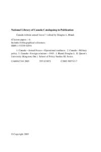 National Library of Canada Cataloguing in Publication Canada without armed forces? / edited by Douglas L. Bland. (Claxton papers ; 4) Includes bibliographical references. ISBN[removed]. Canada—Armed Forces—Ope