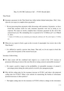 May 18, 2012 IR Conference Call — FY2011 Results Q&A Thai Floods  Insurance payments for the Thai floods have fallen further behind initial plans. Why? Also, when do you expect to complete these payments? → We are