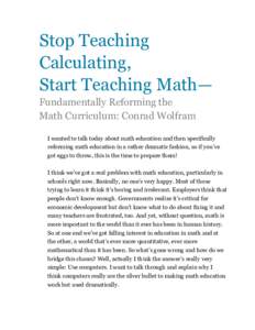 Stop Teaching Calculating, Start Teaching Math— Fundamentally Reforming the Math Curriculum: Conrad Wolfram I wanted to talk today about math education and then specifically