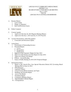 LINCOLN-WAY COMMUNITY HIGH SCHOOL DISTRICT 210 BOARD OF EDUCATION REGULAR MEETING July 17, 2014 7:00 P.M. LINCOLN-WAY CENTRAL BOARDROOM