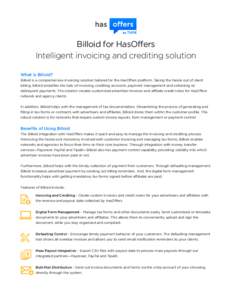 Billoid for HasOffers Intelligent invoicing and crediting solution What is Billoid? Billoid is a comprehensive invoicing solution tailored for the HasOffers platform. Taking the hassle out of client billing, Billoid simp