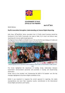 GOVERNMENT OF NIUE OFFICE OF THE PREMIER April 18th2015 Media Release;  Pacific Journalists Strengthen Understanding on Human Rights Reporting