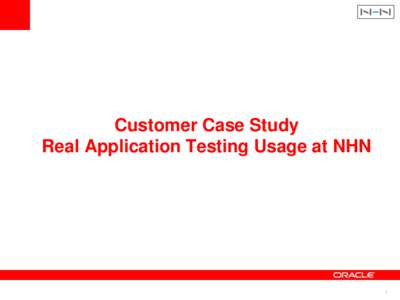 Customer Case Study Real Application Testing Usage at NHN 1  NHN Challenges and Solution