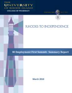 COLLEGE OF PHARMACY  RHODES to INDEPENDENCE RI Employment First Summit: Summary Report