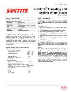 Technical Data Sheet  LOCTITE® Insulating and Sealing Wrap (Black) September-2011 PRODUCT DESCRIPTION
