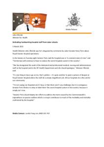 Media Release John Elferink Minister for Health Defending hardworking hospital staff from Labor attacks 5 March 2015 Health Minister John Elferink says he’s disgusted by comments by Labor Senator Nova Peris about