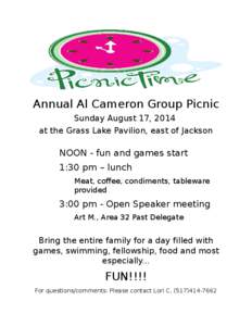 Annual Al Cameron Group Picnic Sunday August 17, 2014 at the Grass Lake Pavilion, east of Jackson NOON - fun and games start 1:30 pm – lunch