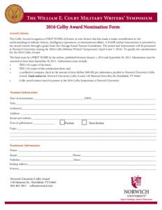 The William E. Colby Military Writers’ Symposium 2016 Colby Award Nomination Form Award Criteria: The Colby Award recognizes a FIRST WORK of fiction or non-fiction that has made a major contribution to the understandin
