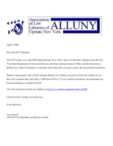 April 9, 2009  Dear ALLUNY Members, ALLUNY invites you to the 2009 Spring Institute: New York’s State of Corrections. Speakers from the New York State Department of Correctional Services, the State Attorney General’s