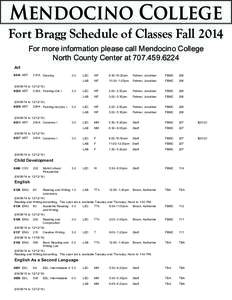 Mendocino College Fort Bragg Schedule of Classes Fall 2014 For more information please call Mendocino College North County Center at[removed]Art 9014 ART