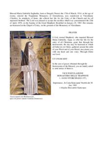 Blessed Maria Gabriella Sagheddu, born at Dorgali (Nuoro) the 17th of March, 1914, at the age of twenty, entered the Trappistine Monastery of Grottaferrata, now transferred to Vitorchiano (Viterbo). In simplicity of heart, she offered her life for the Unity of the Church and for all