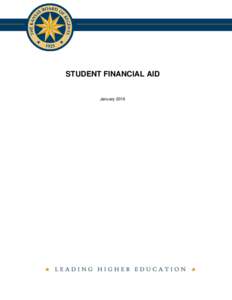 STUDENT FINANCIAL AID  January 2016 Student financial aid includes grants, scholarships, and loans. It can be available through the federal and state government, private corporations, and philanthropic