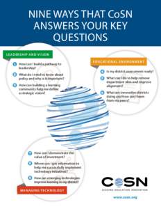 NINE WAYS THAT CoSN ANSWERS YOUR KEY QUESTIONS LEADERSHIP AND VISION  1 How can I build a pathway to