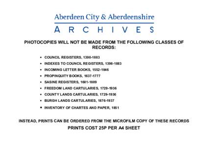 PHOTOCOPIES WILL NOT BE MADE FROM THE FOLLOWING CLASSES OF RECORDS: • COUNCIL REGISTERS,  • INDEXES TO COUNCIL REGISTERS,  • INCOMING LETTER BOOKS,  • PROPINQUITY BOOKS, 