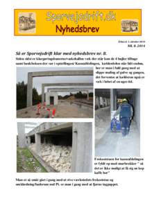 Århus d. 1. oktoberNRSå er Sporvejsdrift klar med nyhedsbrev nr. 8. Siden sidst er klargøringsbanerne/vaskehallen væk der står kun de 4 bøjler tilbage