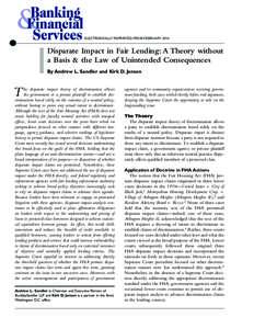 ELECTRONICALLY REPRINTED FROM FEBRUARYDisparate Impact in Fair Lending: A Theory without a Basis & the Law of Unintended Consequences By Andrew L. Sandler and Kirk D. Jensen