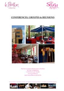 CONFERENCES, GROUPES & REUNIONS  The Seven Hotel & Restaurant le Pavillon 50 Park Gaalgebierg L-4142 Esch-sur-Alzette www.pavillon.lu