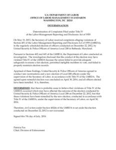 U.S. DEPARTMENT OF LABOR OFFICE OF LABOR-MANAGEMENT STANDARDS WASHINGTON, DC[removed]DETERMINATION Determination of Complaints Filed under Title IV of the Labor-Management Reporting and Disclosure Act of 1959