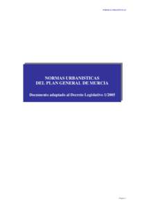 NORMAS URBANÍSTICAS  NORMAS URBANISTICAS DEL PLAN GENERAL DE MURCIA Documento adaptado al Decreto Legislativo