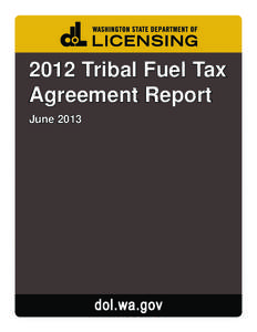 2012 Tribal Fuel Tax Agreement Report June 2013 dol.wa.gov