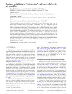 Feature weighting in “chick-a-dee” call notes of Poecile atricapillus Carly M. Nickerson, Laurie L. Bloomfield, and Michael R. W. Dawson Department of Psychology, University of Alberta, Edmonton, Alberta T6G 2E9, Can