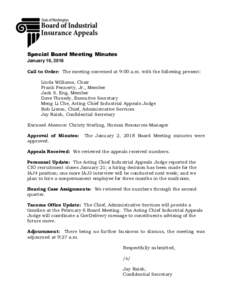 Special Board Meeting Minutes January 16, 2018 Call to Order: The meeting convened at 9:00 a.m. with the following present: Linda Williams, Chair Frank Fennerty, Jr., Member Jack S. Eng, Member