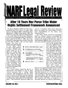 Alter 16 Years Nez Perce Tribe Water Rights Settlement Framework Announced The Native American Rights Fund has repreway for a long-term public water policy for sented the Nez Perce Tribe in its water rights Idaho and ena