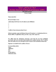 ‫ﺍﻟﻤﺠﻠﺔ ﺍﻷﺭﺩﻧﻴﺔ ﻟﻠﻌﻠﻮﻡ ﺍﻟﺤﻴﺎﺗﻴﺔ‬ Jordan Journal of Biological Sciences (JJBS) http://jjbs.hu.edu.jo Cover Letter Manuscript title: