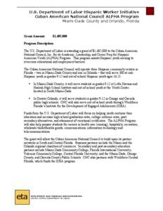 U.S. Department of Labor Hispanic Worker Initiative Cuban American National Council ALPHA Program Miami-Dade County and Orlando, Florida Grant Amount: