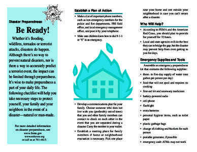 Establish a Plan of Action Disaster Preparedness: Be Ready! Whether it’s flooding, wildfires, tornados or terrorist