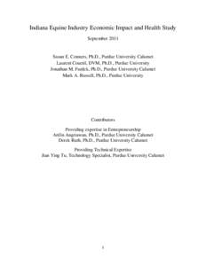 Indiana Equine Industry Economic Impact and Health Study September 2011 Susan E. Conners, Ph.D., Purdue University Calumet Laurent Couetil, DVM, Ph.D., Purdue University Jonathan M. Furdek, Ph.D., Purdue University Calum