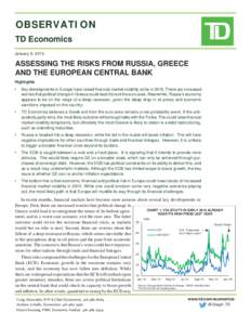 OBSERVATION TD Economics January 9, 2015 ASSESSING THE RISKS FROM RUSSIA, GREECE AND THE EUROPEAN CENTRAL BANK