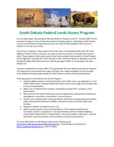 South Dakota Federal Lands Access Program As you might expect, the passage of Moving Ahead for Progress in the 21st Century (MAP-21) has produced changes in many of the transportation funding programs. Depending on the l