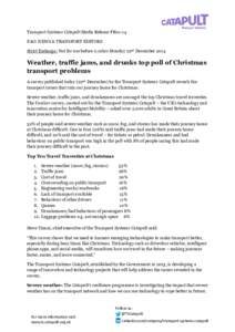 Transport Systems Catapult Media Release PR10-14 FAO: NEWS & TRANSPORT EDITORS Strict Embargo: Not for use before 0.01hrs Monday 22nd December 2014 Weather, traffic jams, and drunks top poll of Christmas transport proble