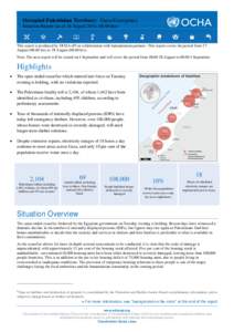 Occupied Palestinian Territory: Gaza Emergency Situation Report (as of 28 August 2014, 08:00 hrs) This report is produced by OCHA oPt in collaboration with humanitarian partners. This report covers the period from 27 Aug