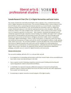 Canada Research Chair (Tier 1) in Digital Humanities and Social Justice The Faculty of Liberal Arts and Professional Studies seeks to appoint a Tier 1 Canada Research Chair (CRC) in Digital Humanities and Social Justice.