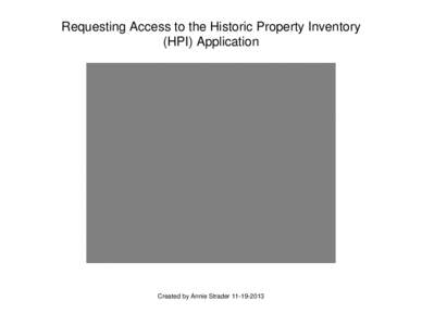 Requesting Access to the Historic Property Inventory (HPI) Application Created by Annie Strader[removed]  Log in to your SAW account.