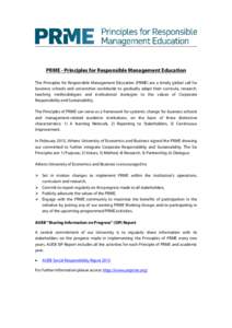 PRME - Principles for Responsible Management Education The Principles for Responsible Management Education (PRME) are a timely global call for business schools and universities worldwide to gradually adapt their curricul