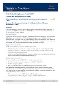 Update to Creditors The Griffin Coal Mining Company Pty Ltd (‘GCMC’) Carpenter Mine Management Pty Ltd (‘CMM’) Griffin Energy Group Pty Ltd (Subject to Deed of Company Arrangement) (‘GEG’)