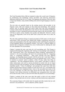 Exposure Draft: Court Procedures Rules 2006 Overview The Court Procedures Rules 2006 are intended to reduce the overall costs of litigation, by modernising and simplifying current procedures and removing unnecessary diff