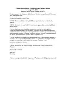 Canaan Historic District Commission (HDC) Meeting Minutes August 15, 2011 Mascoma Senior Center, Canaan, NH[removed]Members present: John Bergeron (JB), Alternate Members present: Brooke D’Entremont (BD), Skip Baldwin (S
