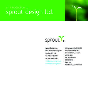 Sprout Design Ltd. One Bermondsey Square London SE1 3UN tel: fax:  