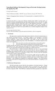 Team-Based Software Development Using an Electronic Meeting System: The Quality Pay-Off S. Sawyera and P.J. Guinanb a  School of Information Studies, 4-206 CST, Syracuse University, Syracuse NYUSA