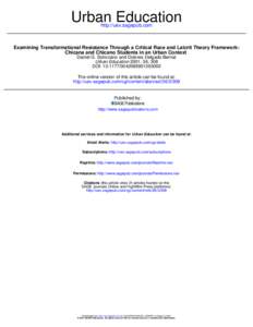 Urban Education http://uex.sagepub.com Examining Transformational Resistance Through a Critical Race and Latcrit Theory Framework: Chicana and Chicano Students in an Urban Context Daniel G. Solorzano and Dolores Delgado 