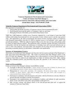 Tennessee Department of Environment and Conservation Cedars of Lebanon State Park Manager 2 Division of Tennessee State Parks, Bureau of Parks and Conservation Annual Salary Range: : $41,976.00-$67,[removed]About the Tenne