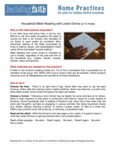 Household Bible Reading with Lectio Divina by PJ Hobbs Why is this faith practice important? In our often busy and active lives, it can be very difficult to set time aside throughout the week to nurture our faith in our 