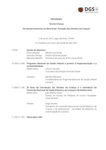 PROGRAMA Dia da Criança “Do desenvolvimento ao Bem-Estar: Evolução dos Direitos da Criança” 1 de junho 2015, segunda-feira, 10.00h no Auditório do Centro de Saúde de Sete Rios